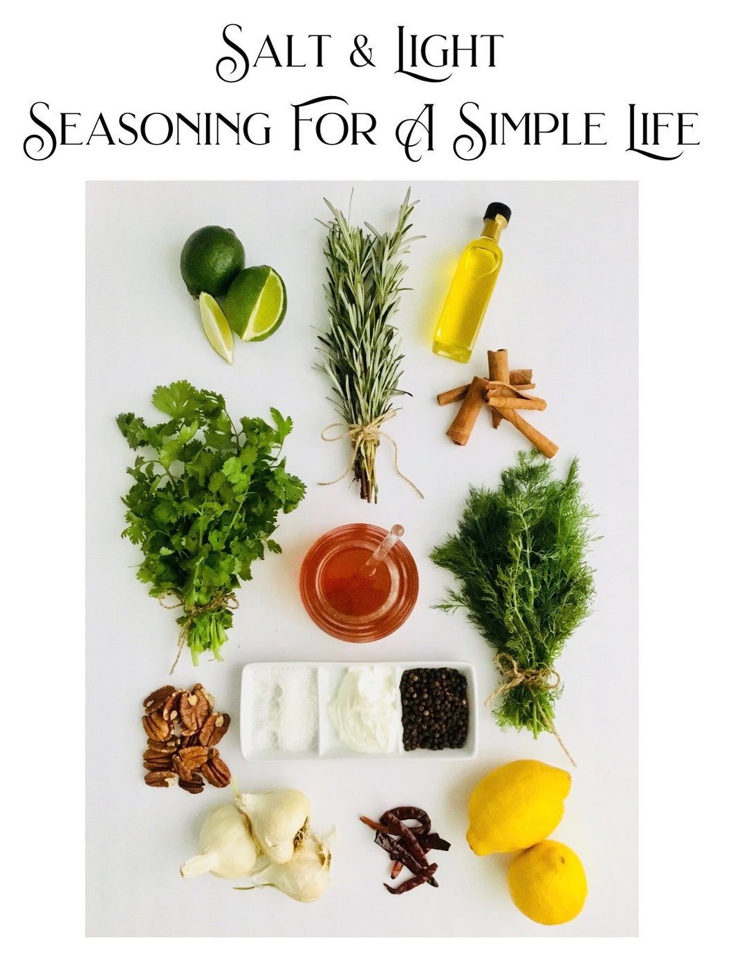 Salt & Light Culinary Seasoning For A Simple Life Cookbook